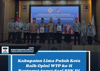 Kabupaten Lima Puluh Kota Raih Opini WTP ke-11 Berturut-turut dari BPK RI