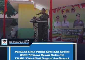 Pemkab Lima Puluh Kota dan Kodim 0306/50 Kota Resmi Buka Pra TMMD/N Ke-129 di Nagari Sarilamak