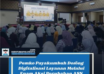 Pemko Payakumbuh Dorong Digitalisasi Layanan Melalui Enam Aksi Perubahan ASN