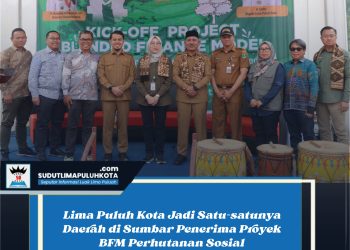 Lima Puluh Kota Jadi Satu-satunya Daerah di Sumbar Penerima Proyek BFM Perhutanan Sosial