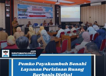 Pemko Payakumbuh Benahi Layanan Perizinan Ruang Berbasis Digital