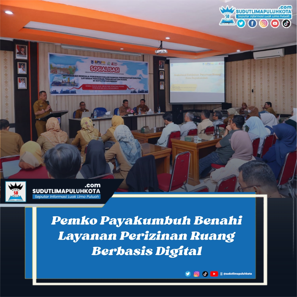 Pemko Payakumbuh Benahi Layanan Perizinan Ruang Berbasis Digital