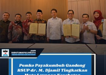Pemko Payakumbuh Gandeng RSUP dr. M. Djamil Tingkatkan Mutu Layanan Kesehatan