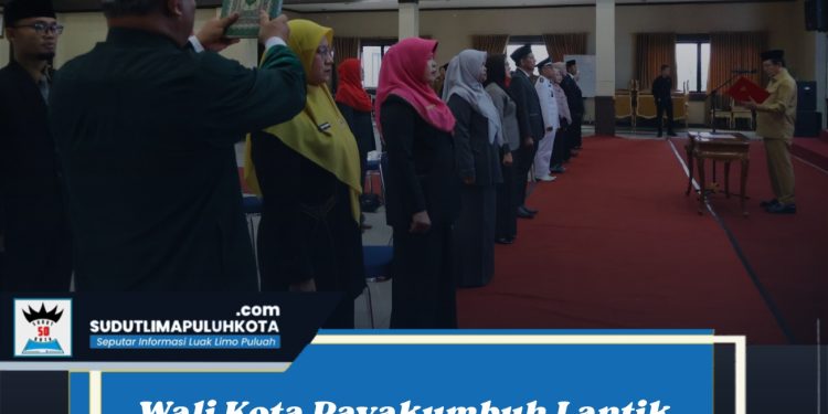 Wali Kota Payakumbuh Lantik 17 ASN untuk Perkuat Kinerja Pelayanan Publik
