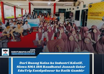 Dari Ruang Kelas ke Industri Kreatif, Siswa SMA IBS Raudhatul Jannah Gelar EduTrip Entrepreneur ke Batik Gambir