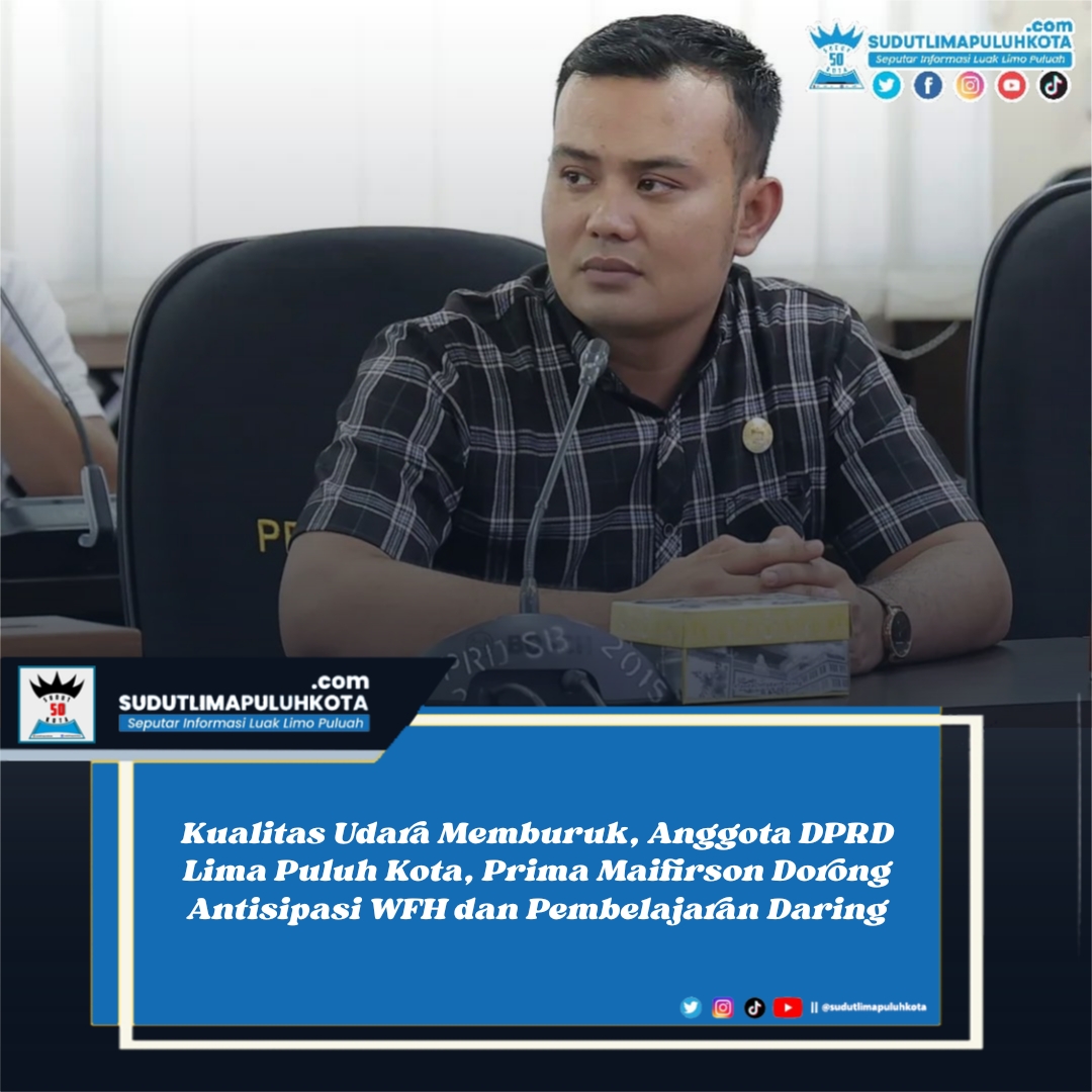 Kualitas Udara Memburuk, Anggota DPRD Lima Puluh Kota, Prima Maifirson Dorong Antisipasi WFH dan Pembelajaran Daring