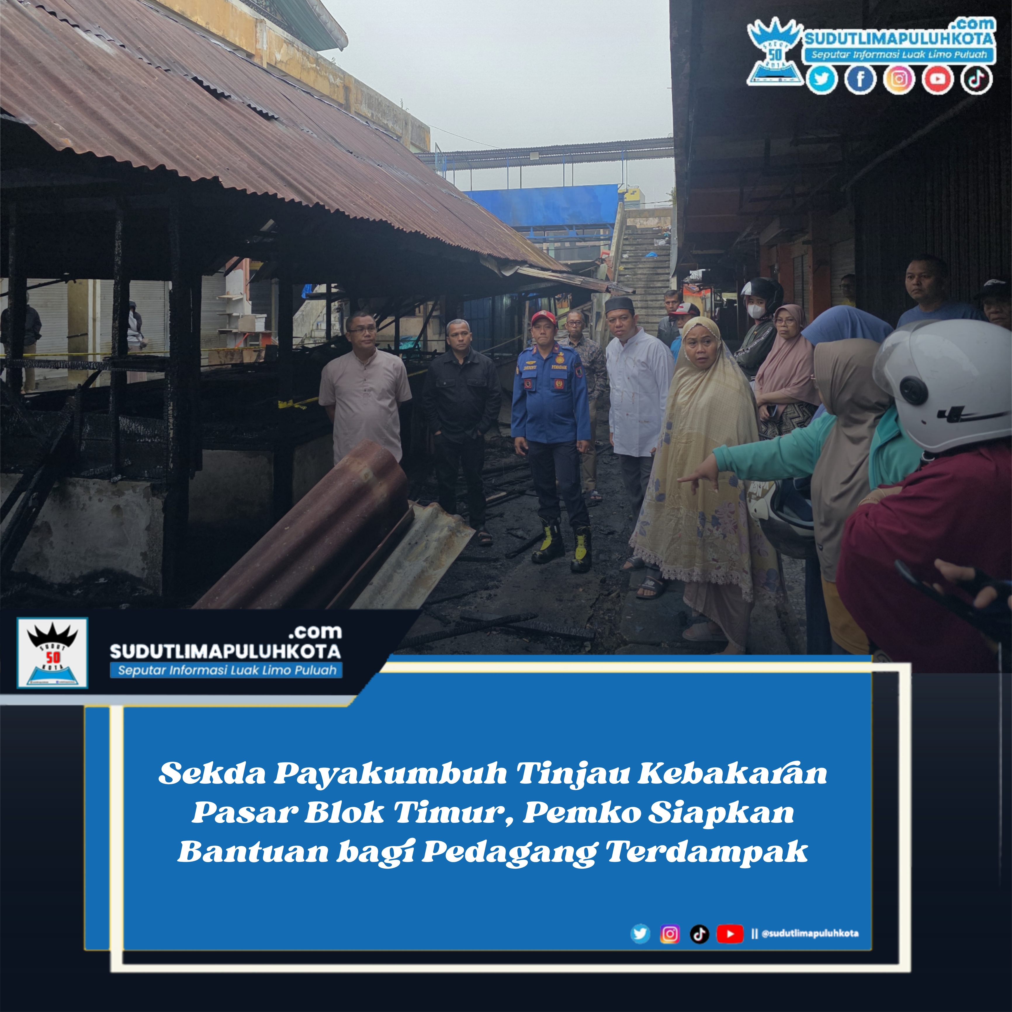 Sekda Payakumbuh Tinjau Kebakaran Pasar Blok Timur, Pemko Siapkan Bantuan bagi Pedagang Terdampak