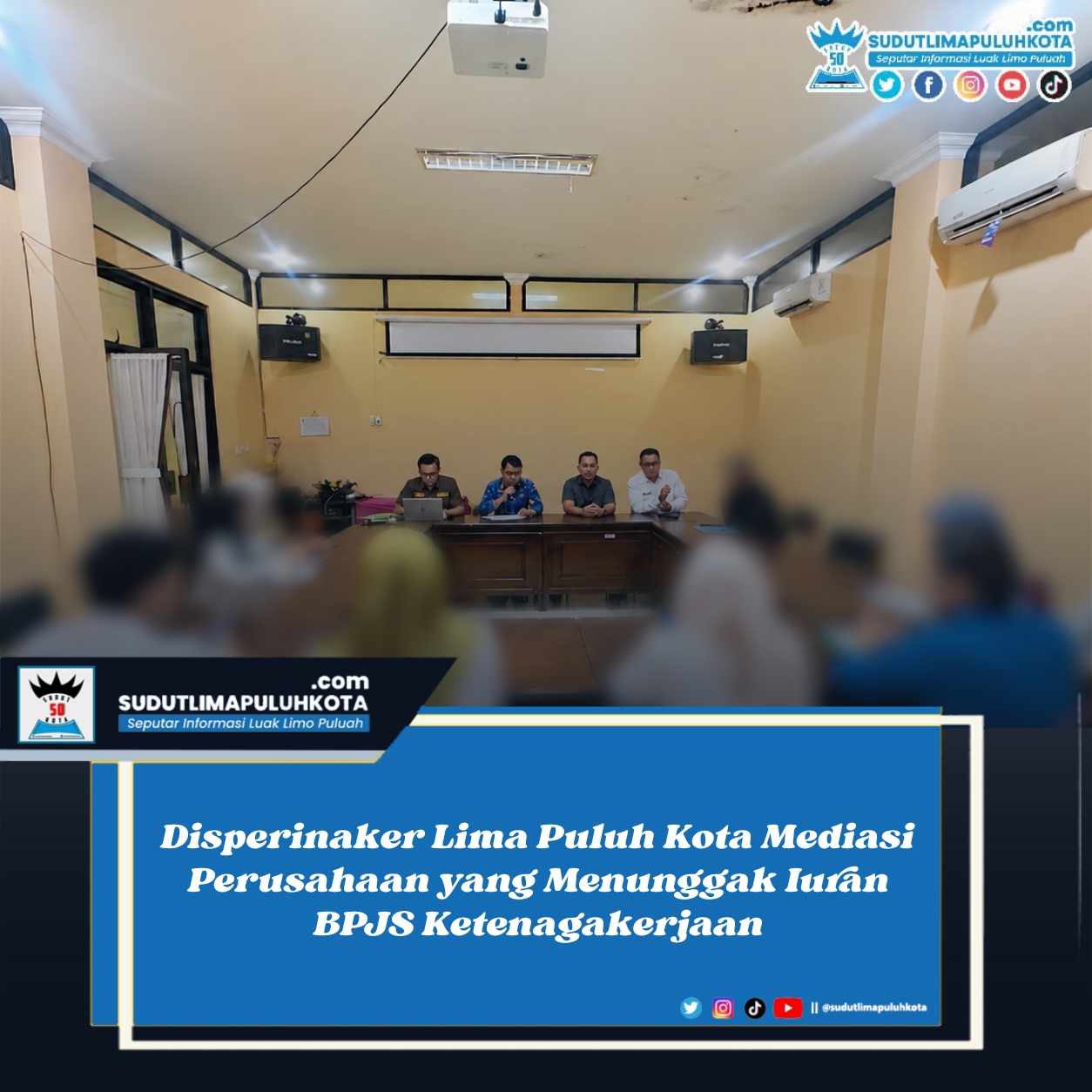 Disperinaker Lima Puluh Kota Mediasi Perusahaan yang Menunggak Iuran BPJS Ketenagakerjaan